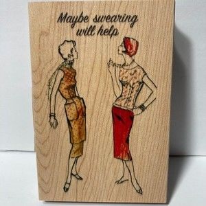 Maybe Swearing Will Help Rubber Stamp Wood Block Mounted Paper Craft Card